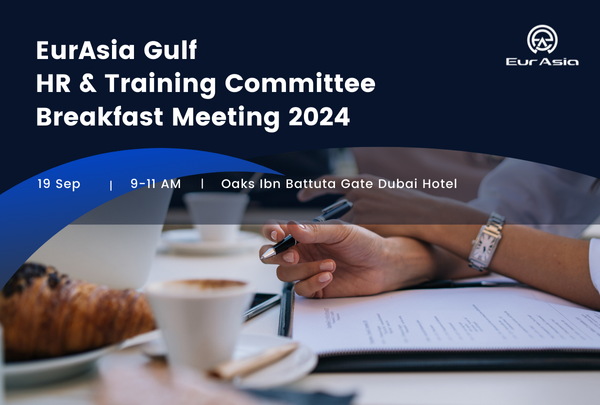 EurAsia Gulf HR & Training Committee Breakfast Meeting 2024